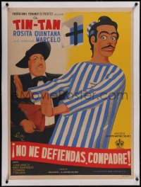 5p1223 NO ME DEFIENDAS COMPADRE linen Mexican poster 1949 great art of escaped convict Tin-Tan, rare!