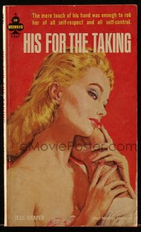 5r1709 HIS FOR THE TAKING paperback book 1964 his touch was enough to rob her of all self-control!