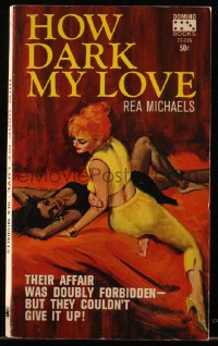 5r1710 HOW DARK MY LOVE paperback book 1964 a doubly forbidden affair but they couldn't give it up!