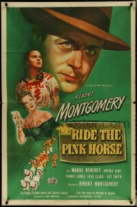 5r0828 RIDE THE PINK HORSE 1sh 1947 Robert Montgomery film noir, written by Ben Hecht!