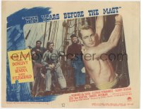 5t0705 TWO YEARS BEFORE THE MAST LC #2 1945 barechested Alan Ladd is about to be whipped on ship!