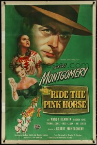 5t1141 RIDE THE PINK HORSE 1sh 1947 Robert Montgomery film noir, written by Ben Hecht!