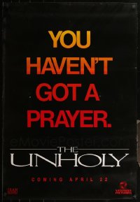 5x0787 LOT OF 16 UNFOLDED SINGLE-SIDED 27X40 UNHOLY TEASER ONE-SHEETS 1988 you haven't got a prayer!