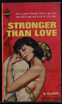 5y1552 STRONGER THAN LOVE paperback book 1963 she'd gone through hell to get the man she wanted!