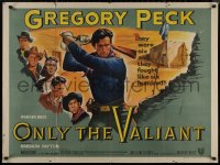 5z0109 ONLY THE VALIANT British quad 1951 artwork of Gregory Peck swinging rifle, ultra rare!