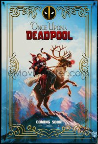 5z0517 ONCE UPON A DEADPOOL int'l teaser DS 1sh 2018 Ryan Reynolds and Fred Savage riding Rudolph!