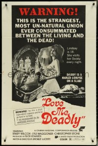 6b0898 LOVE ME DEADLY 1sh 1975 outrageous necrophiliac sexploitation movie, horror art!