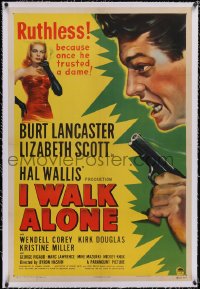 6h0857 I WALK ALONE linen 1sh 1948 Burt Lancaster is ruthless because he once trusted Lizabeth Scott!