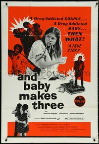 6p0895 AND BABY MAKES THREE 1sh 1972 drug addicted parents and child, graphic image!