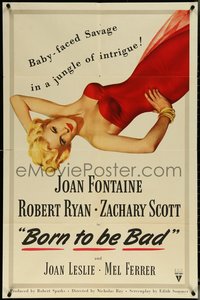 6p0931 BORN TO BE BAD 1sh 1950 Nicholas Ray, sexiest Ren Wicks art of Joan Fontaine laying down!