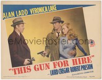 6p0729 THIS GUN FOR HIRE LC #3 R1945 Veronica Lake w/ Alan Ladd pointing gun at Robert Preston, rare