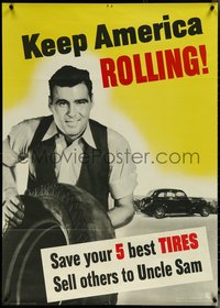 6r0059 KEEP AMERICA ROLLING 29x40 WWII war poster 1942 sell your tires to Uncle Sam, ultra rare!