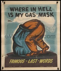 6r0352 WHERE IN HELL IS MY GAS MASK 17x20 WWII poster 1940s famous last words, Dubin, ultra rare!