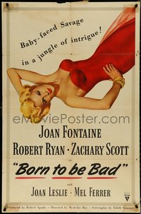 6t1040 BORN TO BE BAD 1sh 1950 Nicholas Ray, sexiest Ren Wicks art of Joan Fontaine laying down!