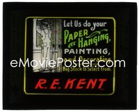 6t1512 R.E. KENT advertising glass slide 1920s let us do your paper hanging, painting & decorating!