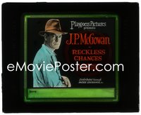 6t1513 RECKLESS CHANCES glass slide 1922 great close up of J.P. McGowan wearing hat, ultra rare!