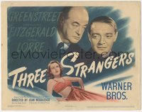 6t0656 THREE STRANGERS TC 1946 Sydney Greenstreet, Peter Lorre, sexy Geraldine Fitzgerald, rare!