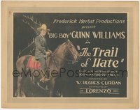 6t0658 TRAIL OF HATE TC 1922 great image of cowboy Guinn 'Big Boy' Williams on horse, ultra rare!