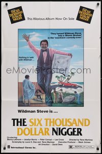 6t1354 SIX THOUSAND DOLLAR NIGGER 25x38 1sh 1979 Wildman Steve, wacky bionic man parody art by Dees!