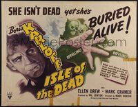 6w0974 ISLE OF THE DEAD style B 1/2sh 1945 Boris Karloff, Drew isn't dead, she's buried alive!