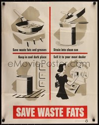 6w0922 SAVE WASTE FATS 22x28 WWII war poster 1942 instructions for saving and selling grease!