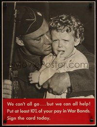 6w0928 WE CAN'T ALL GO BUT WE CAN ALL HELP 17x22 WWII war poster 1940s soldier & crying child!
