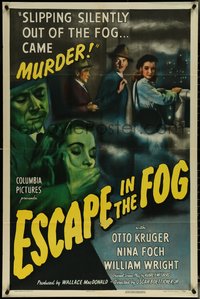 6y1096 ESCAPE IN THE FOG 1sh 1945 Budd Boetticher, noir art of Otto Kruger & Nina Foch!