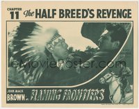 6y0772 FLAMING FRONTIERS chapter 11 LC 1938 Johnny Mack Brown vs Iron Eyes Cody, Half Breed's Revenge