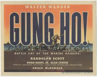 6y0627 GUNG HO TC 1943 Randolph Scott, Noah Beery Jr, WWII battle cry of the Marine raiders!