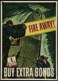 6z0890 FIRE AWAY! 20x28 WWII war poster 1944 Buy Extra Bonds, cool submarine art by Schreiber!
