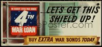 6z0897 LET'S GET THIS SHIELD UP 10x23 WWII war poster 1943 buy extra war bonds today, ultra rare!