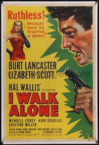 7a0656 I WALK ALONE linen 1sh 1948 Burt Lancaster is ruthless because he once trusted Lizabeth Scott!