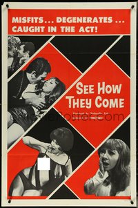 7b0641 SEE HOW THEY COME 1sh 1968 very sexy montage of misfits and degenerates caught in the act!