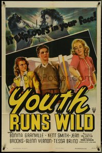 7b0740 YOUTH RUNS WILD 1sh 1944 Bonita Granville, Jean Brooks, it explodes in your face, Val Lewton!