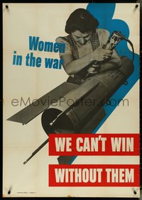 7c0063 WOMEN IN THE WAR 28x40 WWII war poster 1942 we can't win without them building bomb!