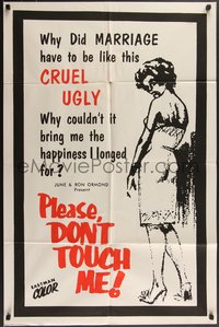 7f1240 PLEASE DON'T TOUCH ME 1sh 1963 why did marriage have to be like this, cruel & ugly!