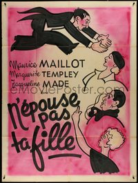 7p0069 N'EPOUSE PAS TA FILLE handmade French 47x63 1934 Willy Rozier, Maurice Maillot, ultra rare!