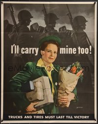 7r0805 I'LL CARRY MINE TOO 22x28 WWII war poster 1943 great image of woman carrying her share too!