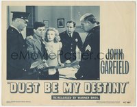 7t0375 DUST BE MY DESTINY LC #7 R1947 John Garfield & Priscilla Lane surrounded by cops, ultra rare!