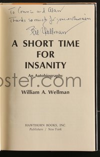 7t0152 WILLIAM A. WELLMAN signed hardcover book 1974 on his autobiography A Short Time For Insanity!