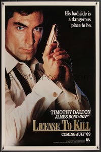 7w0572 LICENCE TO KILL teaser 1sh 1989 Dalton as Bond, his bad side is dangerous, 'License'!