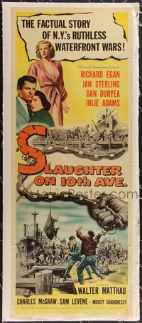 7x1039 SLAUGHTER ON 10th AVE linen insert 1957 Richard Egan, Jan Sterling, crime on NYC waterfront!