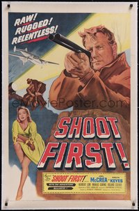 7x0729 SHOOT FIRST linen 1sh 1953 art of rugged Joel McCrea pointing shotgun, sexy Evelyn Keyes!